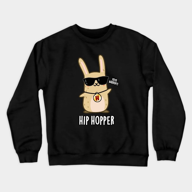 Hip Hopper Cute Bunny Rabbit Pun Crewneck Sweatshirt by punnybone